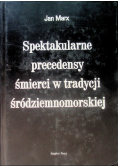 Spektakularne precedensy śmierci w tradycji śródziemnomorskiej