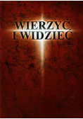 Wierzyć i widzieć