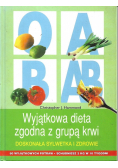 Wyjątkowa dieta zgodna z grupą krwi Doskonała sylwetka i zdrowie