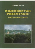 Województwo Przemyskie Zarys Geograficzny