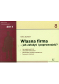 Własna firma - jak założyć i poprowadzić?
