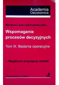 Wspomaganie procesów decyzyjnych Tom III Badania operacyjne
