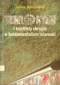 Terroryzm i konflikty zbrojne a fundamentalizm islamski