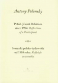 Stosunki polsko żydowskie od 1984 roku Refleksje uczestnika