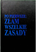 Po pierwsze złam wszelkie zasady