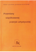 Przemiany współczesnej praktyki artystycznej