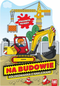 Na Budowie. Kolorowanka z naklejkami