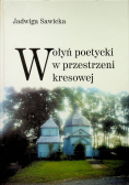 Wołyń poetycki w przestrzeni kresowej