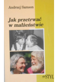 Jak przetrwać w małżeństwie