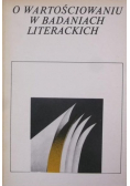 O wartościowaniu w badaniach literackich