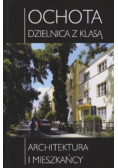Ochota dzielnica z klasą architektura i mieszkańcy