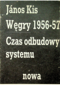 Węgry 1956 57 czas odbudowy systemu