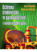Ochrona środowiska w gazownictwie i wykorzystywaniu gazu