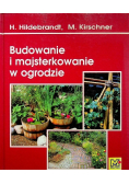 Budowanie i majsterkowanie w ogrodzie