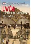 Lwów. Życie codzienne i niecodzienne XIX i XX w.