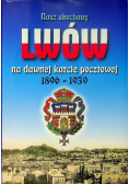 Nasz ukochany Lwów na dawnej karcie pocztowej 1896 – 1939