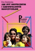 Jak być skutecznym i zadowolonym nauczycielem