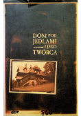 Dom pod jedlami i jego twórca