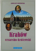 Kraków cesarsko - królewski