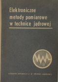 Elektroniczne metody pomiarowe w technice jądrowej