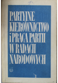 Partyjne kierownictwo i praca partii w radach narodowych