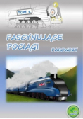 Fascynujące pociągi - Parowozy