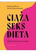 Ciąża, seks, dieta czyli zarządzanie wielką zmianą