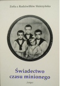 Świadectwo czasu minionego
