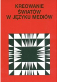 Korowanie światów w języku mediów