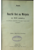 Resztki Unii na Wołyniu w XIX wieku 1912 r.