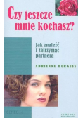 Czy jeszcze mnie kochasz