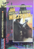 Jak przeżyć w terenie miejskim