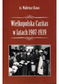 Wielkopolska Caritas w latach 1907-1939