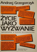 Życie jako wyzwanie + autograf Grzegorczyka