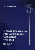 Słownik biograficzny kapłanów Diecezji Tarnowskiej tom III