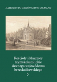 Kościoły i klasztory rzymskokatolickie dawnego województwa brzeskolitewskiego Tom 5