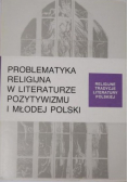 Problematyka religijna w literaturze Pozytywizmu i Młodej Polski