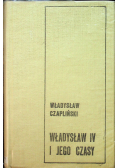 Władysław IV i jego  czasy