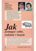 Jak pomagać sobie rodzinie i innym