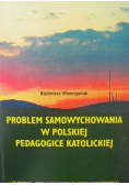 Problem samowychowania w Polskiej pedagogice katolickiej