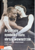 Archetypy symbolika ciała obrazy wewnętrzne