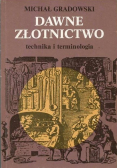 Dawne złotnictwo technika i terminologia