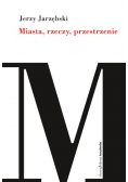 Miasta, rzeczy, przestrzenie