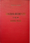 Geografia historyczna ziem dawnej Polski reprint z 1903 r