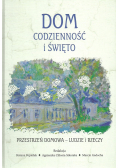 Dom codzienność i święto ceremonie i tradycje rodzinne Przestrzeń domowa ludzie i rzeczy
