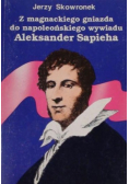 Z magnackiego gniazda do napoleońskiego wywiadu Aleksander Sapieha