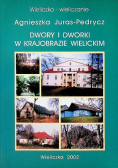 Dwory i dworki w krajobrazie Wielickim