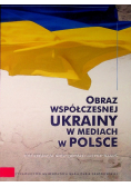 Obraz współczesnej Ukrainy w mediach w Polsce