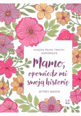 Mamo, opowiedz mi swoją historię