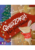 Gwiazdka. Nie przeszkadzać!